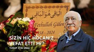 Sizin hiç hocanız vefat etti mi? - Yusuf Ziya Ünal