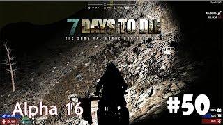 7 Days to Die (Alpha 16) #50 - Бездонная яма