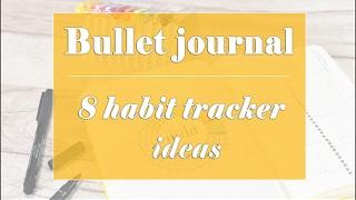 Bullet journal | 8 habit tracker ideas