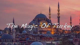 The Magic Of Turkey - Cinematic Video 