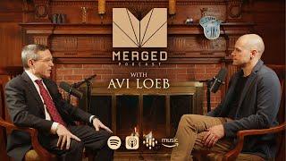 Looking to the Sky for Extraordinary Evidence of UAP (UFO's)  - with Avi Loeb | Merged EP0110