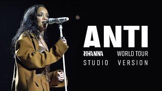 Rihanna - Love on the Brain (ANTI World Tour Studio Version)