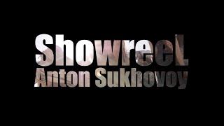 ShowReel Anton Sukhovoy