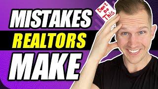 6 MISTAKES Every New Real Estate Agent Makes (Why MOST REALTORS FAIL)