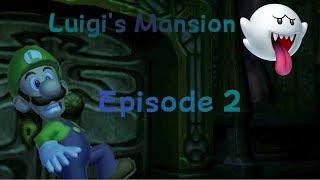 Luigi's Mansion Episode 2