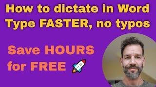 How to dictate in Word - How to type faster - Save HOURS for FREE