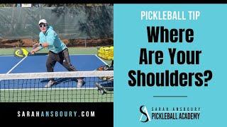 Where Are Your Shoulders? - Pickleball Tip by Sarah Ansboury