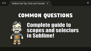 [CQ01] Complete guide to scopes and scope selectors in Sublime Text!