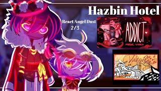 ◉HAZBIN HOTEL REACT TO ANGEL DUST◉ []|️Hazbin Hotel️[]| ๑MY AU + OC๑ ×|[2/3]|×