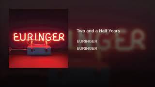 EURINGER - Two and a Half Years (Backwards)