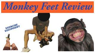 Monkey Feet - Exercise Equipment Review