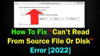 How To Fix “Can’t Read From Source File Or Disk” Error [2022] windows 10 or 11