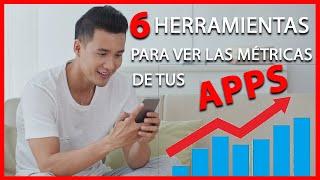 6 Herramientas para medir las metricas de tus apps