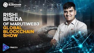 Rishi Bheda, Co-Founder of Maruti Web3 at Global Blockchain Show 2024!