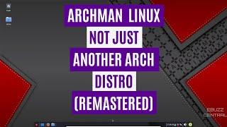 Archman Linux (Remastered) - Great Arch Linux Distro | Not Just Another Arch Distro