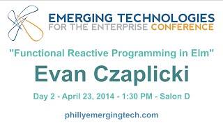 Philly ETE 2014 #31 - Functional Reactive Programming in Elm - Evan Czaplicki