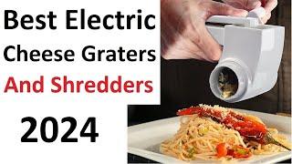 Best Electric Cheese Graters and Shredders Reviews 2024