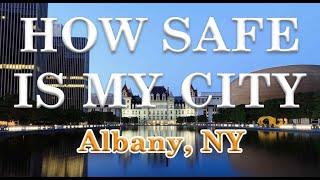 Is Albany NY one of America's Most Dangerous Cities? How Safe is Albany?