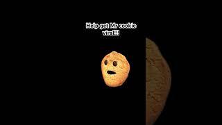 Help get Mr cookie viral!!