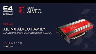 Webinar: XILINX ALVEO FAMILY: Accelerate Your Data Center Workloads