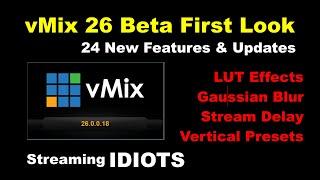 vMix 26 First Look - Twenty-Four New Features & Updates