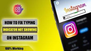 How to Fix Typing Indicator Not Showing on Instagram 2023 || Instagram Typing option not showing