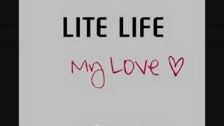 LITE LIFE - MY LOVE