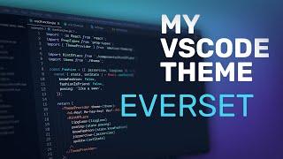 My VS Code Theme: Everset