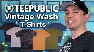 New Product! Vintage Wash T-Shirts from TeePublic