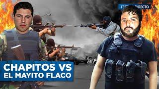 ¡Los Chapitos VS El Mayito Flaco! La Guerra en Sinaloa más peligrosa que nunca