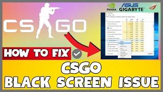 How to Fix CSGO Black Screen ISSUE | 2023 Easy Fix #updated