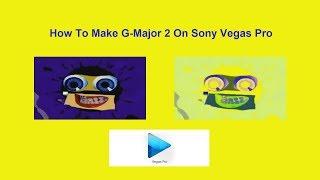 How To Make G-Major 2 On Sony Vegas Pro