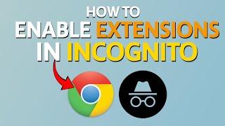 How To Enable Extensions in Incognito Mode - Tutorial