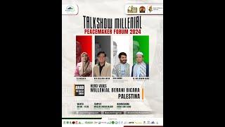 TALKSHOW MILLENIAL PEACEMAKER FORUM 2024 | Aqsa Working Group