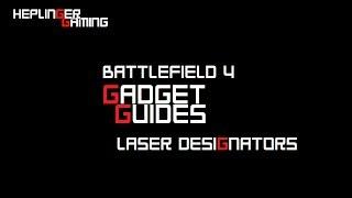 BF4 Gadget Guides - Laser Designators