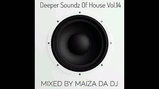 Deeper Soundz Of House Vol.14 - Mixed By Maiza Da Dj