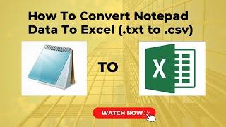 Notepad to Excel - convert .txt to .csv excel format