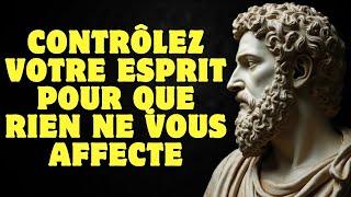 Contrôlez votre esprit pour que rien ne vous affecte (agissez comme un stoïcien) | Stoïcisme