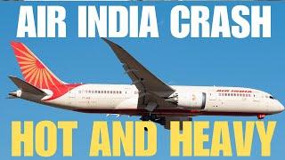 AIR INDIA CRASH - HOT AND HEAVY