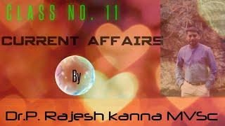 C.NO.11 CURRENT AFFAIRS CLASS BY DR P RAJESH KANNA