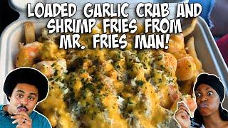 Trying LOADED Garlic Crab and Shrimp Fries from Mr. Fries Man!