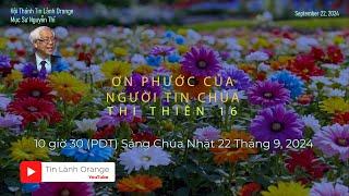 ƠN PHƯỚC CỦA NGƯỜI TIN CHÚA. Mục sư Nguyễn Thỉ . Hội Thánh Tin Lành Orange