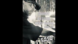 Eren Sahin  - Sunset Autumn Deep Mood Live Set