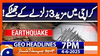 Earthquake.. Karachi Latest Updates | Headlines Geo News 7 PM (4th June 2025)