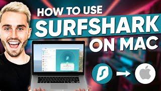 How to Use Surfshark on a Mac - Surfshark Tutorial for Mac Users