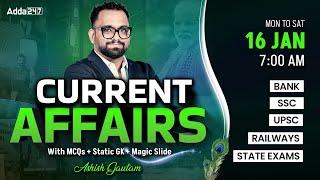 16 JANUARY CURRENT AFFAIRS 2025 | ALL EXAMS IMP. CURRENT AFFAIRS | ASHISH GAUTAM SIR