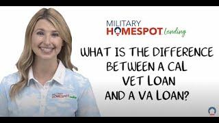 What is the Difference Between a CAL Vet Loan and a VA Loan