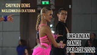 Chuykov Denis & Naslednikova Ekaterina | Cha-Cha | UKRAINIAN DANCE PALACE 2022 |