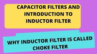 CAPACITOR FILTER CIRCUIT AND INTRODUCTION TO INDUCTOR FILTER |INDUCTORFILTER| INDUCTOR