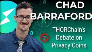 Chad Barraford on THORChain's Debate on Adding Privacy Coins and Crypto Regulation